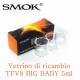 Smok TFV8 BIG BABY Ricambio Vetro Pyrex Glass Tube Specifiche